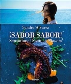 Sabor Sabor: Sensational Spanish Flavors (Hardcover)