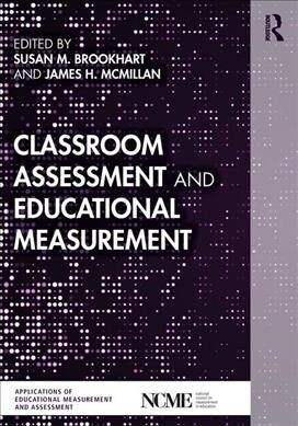 Classroom Assessment and Educational Measurement (Paperback)