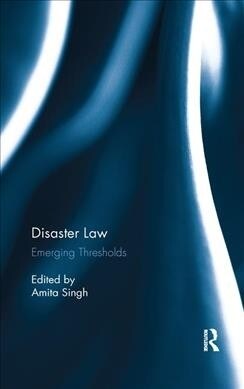 Disaster Law : Emerging Thresholds (Paperback)