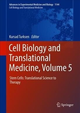 Cell Biology and Translational Medicine, Volume 5: Stem Cells: Translational Science to Therapy (Hardcover, 2019)
