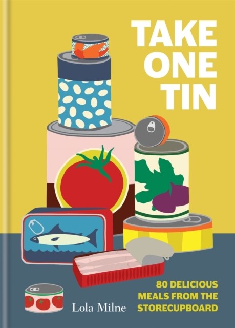 Take One Tin : 80 delicious meals from the storecupboard (Hardcover)