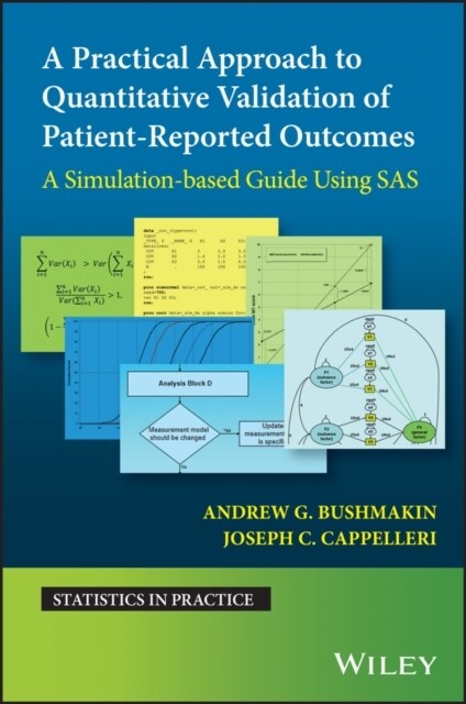 A Practical Approach to Quantitative Validation of Patient-Reported Outcomes: A Simulation-Based Guide Using SAS (Hardcover)