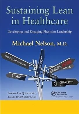Sustaining Lean in Healthcare : Developing and Engaging Physician Leadership (Hardcover)
