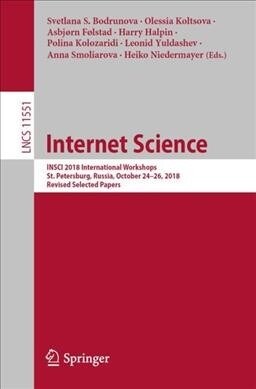 Internet Science: Insci 2018 International Workshops, St. Petersburg, Russia, October 24-26, 2018, Revised Selected Papers (Paperback, 2019)