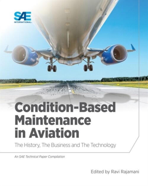 Condition-Based Maintenance in Aviation : The History, The Business and The Technology (Paperback)