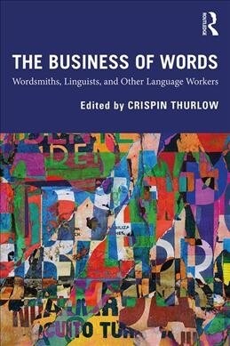The Business of Words : Wordsmiths, Linguists, and Other Language Workers (Paperback)