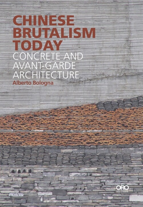 Chinese Brutalism Today: Concrete and Avant-Garde Architecture (Paperback)
