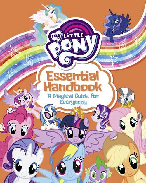 My Little Pony: Essential Handbook : A Magical Guide for Everypony (Paperback)