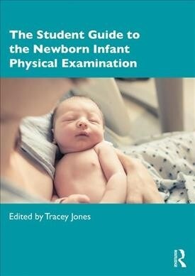 The Student Guide to the Newborn Infant Physical Examination (Paperback)