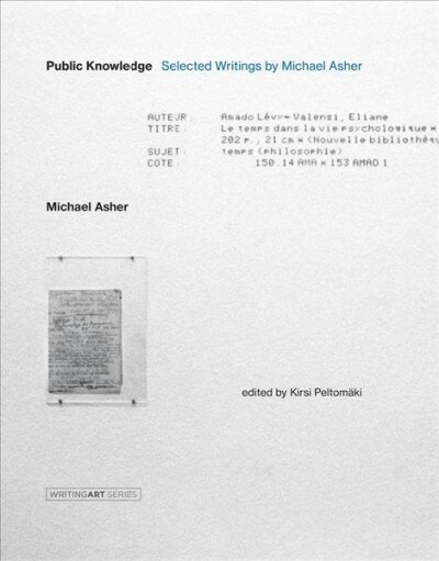 Public Knowledge: Selected Writings by Michael Asher (Hardcover)