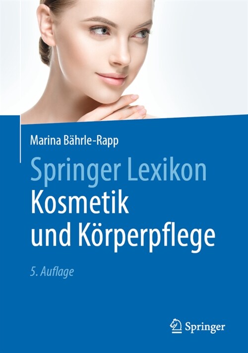 Springer Lexikon Kosmetik Und K?perpflege (Hardcover, 5, 5., Uberarb. U.)