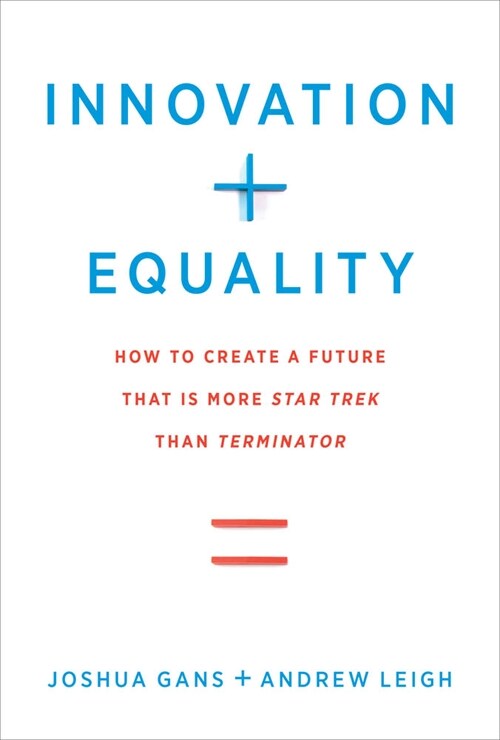 Innovation + Equality: How to Create a Future That Is More Star Trek Than Terminator (Hardcover)
