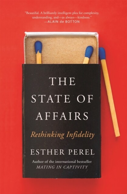 The State Of Affairs : Rethinking Infidelity - a book for anyone who has ever loved (Paperback)