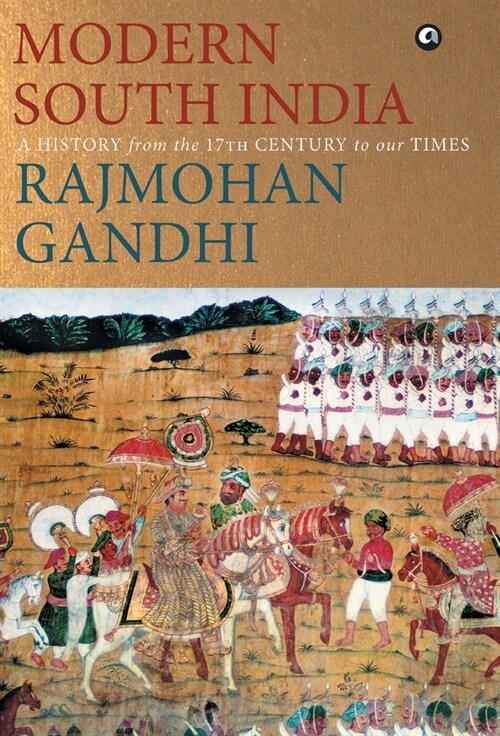 MODERN SOUTH INDIA-A History from the 17th Century to our Times (Hardcover)