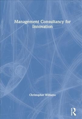 Management Consultancy for Innovation (Hardcover)