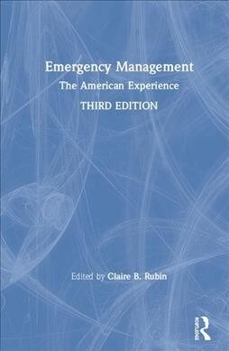 Emergency Management : The American Experience (Hardcover, 3 ed)