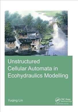 Unstructured Cellular Automata in Ecohydraulics Modelling (Hardcover)