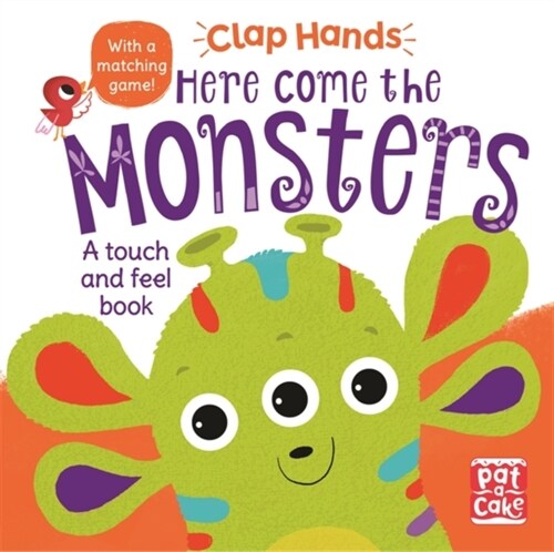Clap Hands: Here Come the Monsters : A touch-and-feel board book (Board Book)