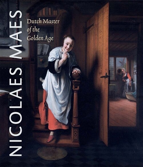Nicolaes Maes : Dutch Master of the Golden Age (Paperback)