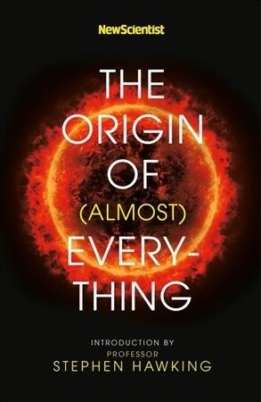 New Scientist: The Origin of (almost) Everything (Paperback)