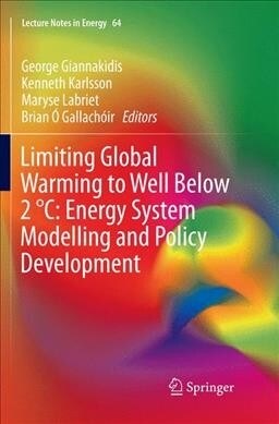 Limiting Global Warming to Well Below 2 캜: Energy System Modelling and Policy Development (Paperback, Softcover Repri)