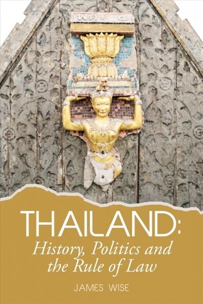 Thailand: History, Politics and the Rule of Law (Paperback)