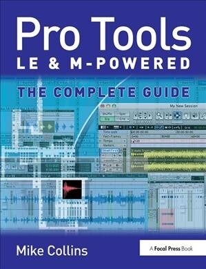 Pro Tools LE and M-Powered : The complete guide (Hardcover)