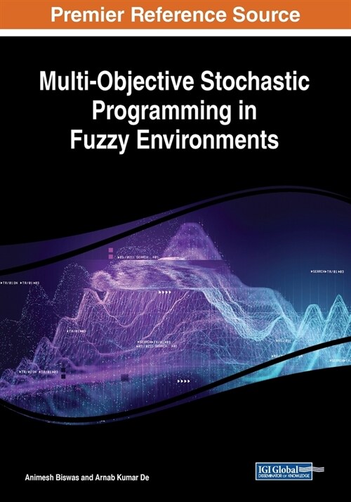 Multi-Objective Stochastic Programming in Fuzzy Environments (Paperback)