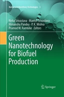 Green Nanotechnology for Biofuel Production (Paperback, Softcover Repri)