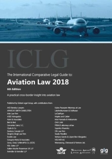 The International Comparative Legal Guide to: Aviation Law (Paperback, 6 Revised edition)