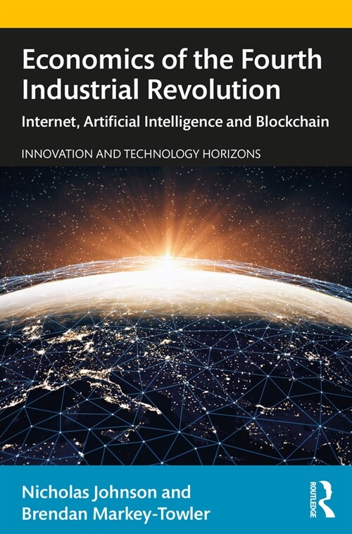 Economics of the Fourth Industrial Revolution : Internet, Artificial Intelligence and Blockchain (Paperback)