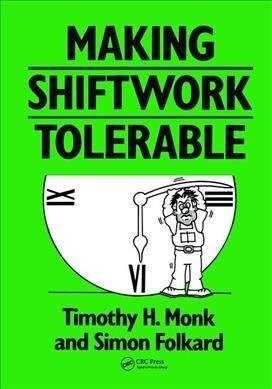 MAKING SHIFTWORK TOLERABLE (Hardcover)