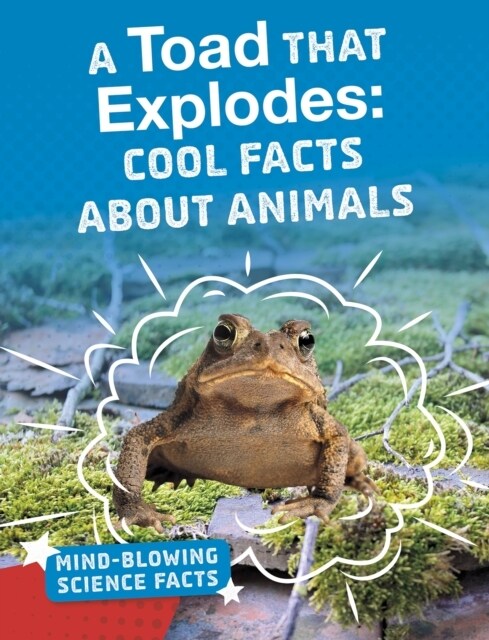 A Toad That Explodes : Cool Facts About Animals (Paperback)
