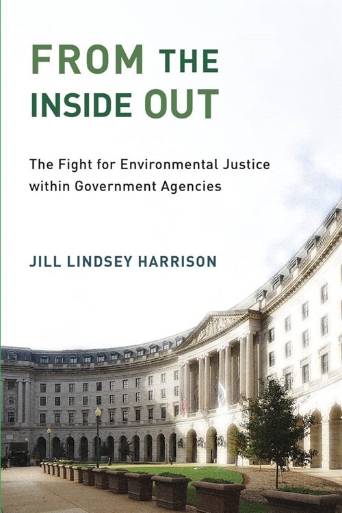 From the Inside Out: The Fight for Environmental Justice Within Government Agencies (Paperback)