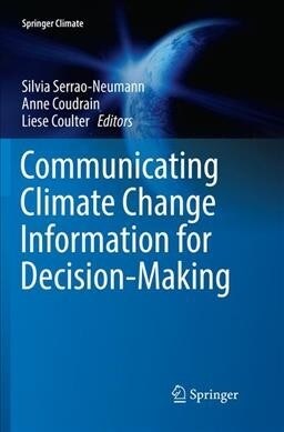 Communicating Climate Change Information for Decision-Making (Paperback, Softcover Repri)