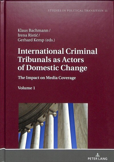 International Criminal Tribunals as Actors of Domestic Change: The Impact on Media Coverage, Volume 1 (Hardcover)