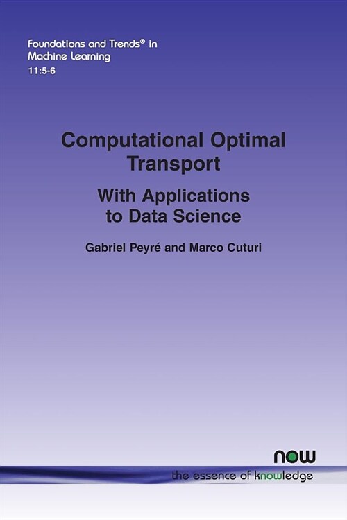 Computational Optimal Transport: With Applications to Data Science (Paperback)