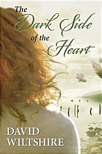 The Dark Side of the Heart (Hardcover)