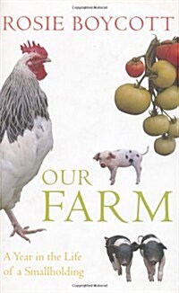 Our Farm : A Year in the Life of a Smallholding (Hardcover)