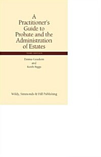 A Practitioners Guide to Probate and the Administration of Estates (Hardcover, 3 Revised edition)