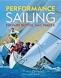 Performance Sailing : Prepare Better, Sail Faster (Paperback)