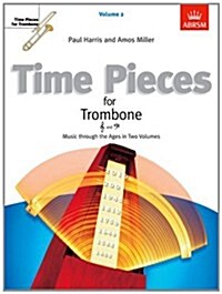 Time Pieces for Trombone, Volume 2 : Music through the Ages in 2 Volumes (Sheet Music)