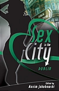 Sex in the City - Dublin (Paperback)