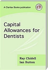 Capital Allowances for Dentists (Paperback)