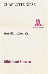 Aus d?ischer Zeit (Paperback)