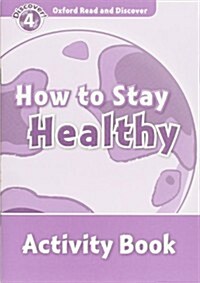 [중고] Oxford Read and Discover: Level 4: How to Stay Healthy Activity Book (Paperback)