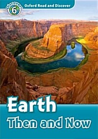 [중고] Oxford Read and Discover: Level 6: Earth Then and Now (Paperback)