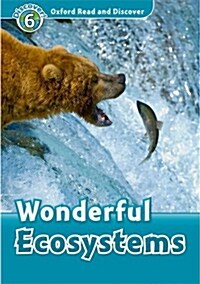 Oxford Read and Discover: Level 6: Wonderful Ecosystems (Paperback)