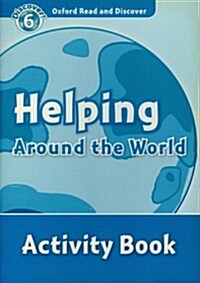 Oxford Read and Discover: Level 6: Helping Around the World Activity Book (Paperback)