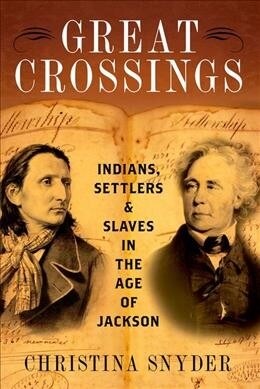 Great Crossings: Indians, Settlers, and Slaves in the Age of Jackson (Paperback)